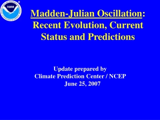 Madden-Julian Oscillation : Recent Evolution, Current Status and Predictions