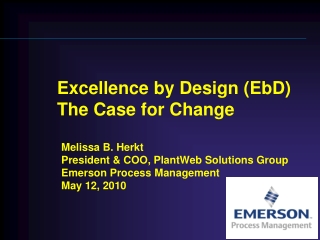 Excellence by Design ( EbD ) The Case for Change