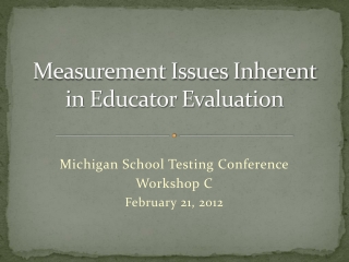 Measurement Issues Inherent in Educator Evaluation