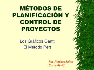 MÉTODOS DE PLANIFICACIÓN Y CONTROL DE PROYECTOS