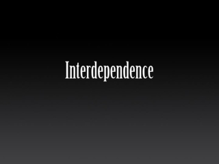 Interdependence