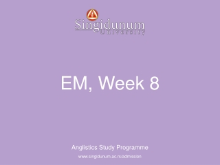 EM, Week 8