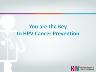 You are the Key to HPV Cancer Prevention