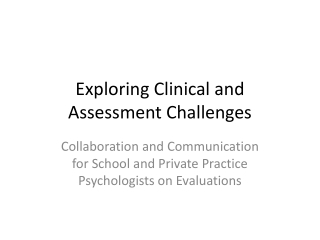 Exploring Clinical and Assessment Challenges