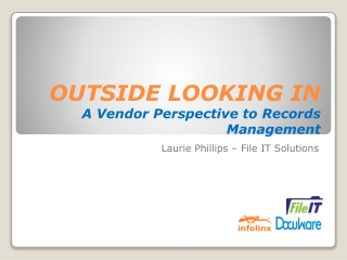 OUTSIDE LOOKING IN A Vendor Perspective to Records Management