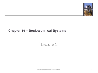 Chapter 10 – Sociotechnical Systems