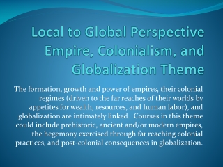 Local to Global Perspective Empire, Colonialism, and Globalization Theme