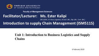 Unit 1: Introduction to B usiness Logistics and Supply Chains