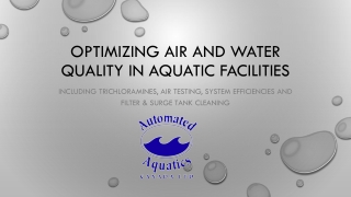 Optimizing air and water quality in Aquatic facilities