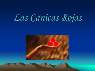 Las Canicas Rojas