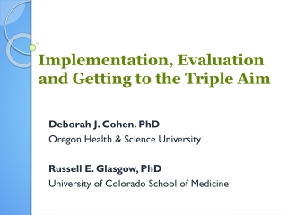 Implementation, Evaluation and Getting to the Triple Aim