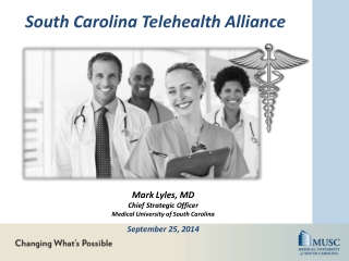 Mark Lyles, MD Chief Strategic Officer Medical University of South Carolina September 25, 2014