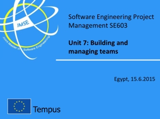 Software Engineering Project Management SE603 Unit 7 : B uilding and managing teams