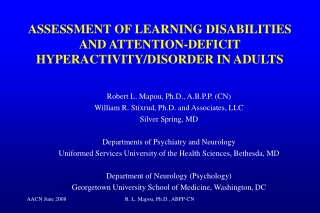 ASSESSMENT OF LEARNING DISABILITIES AND ATTENTION-DEFICIT HYPERACTIVITY/DISORDER IN ADULTS