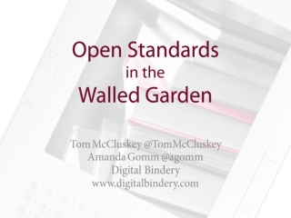 Open Standards in the Walled Garden