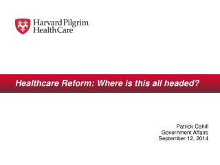 Healthcare Reform: Where is this all headed?