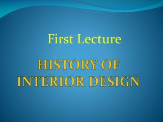 HISTORY OF INTERIOR DESIGN