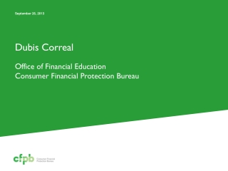 Dubis Correal Office of Financial Education Consumer Financial Protection Bureau