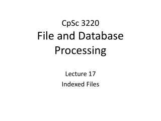 CpSc 3220 File and Database Processing