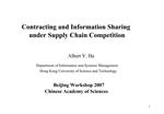 Contracting and Information Sharing under Supply Chain Competition Albert Y. Ha Department of Information and Syst