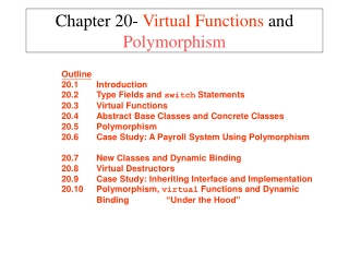 Chapter 20- Virtual Functions and Polymorphism