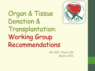 Organ &amp; Tissue Donation &amp; Transplantation: Working Group Recommendations