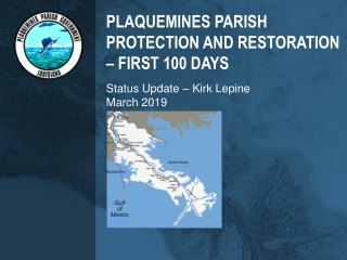 Plaquemines parish Protection and Restoration – First 100 days