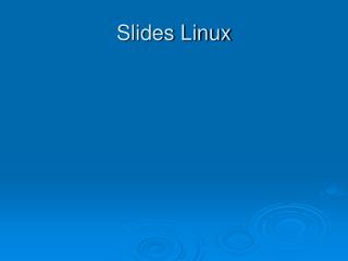 Slides Linux