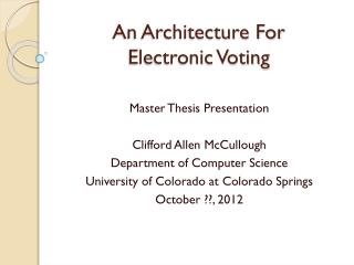 An Architecture For Electronic Voting