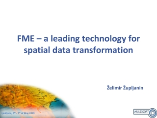 FME – a leading technology for spatial da t a transformation