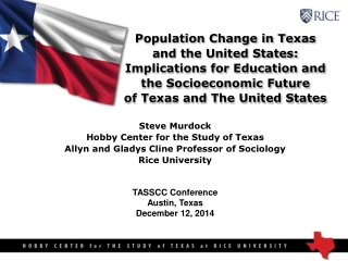 Population Change in Texas a nd the United States: Implications for Education and