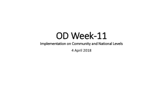 OD Week-11 Implementation on Community and National Levels