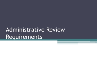 Administrative Review Requirements