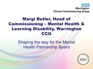 Margi Butler, Head of Commissioning – Mental Health &amp; Learning Disability, Warrington CCG