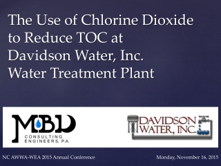 The Use of Chlorine Dioxide to Reduce TOC at Davidson Water, Inc. Water Treatment Plant