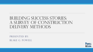 Building Success Stories: A Survey of Construction Delivery Methods