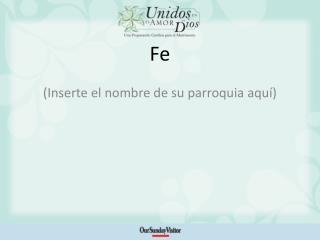 (Inserte el nombre de su parroquia aquí)