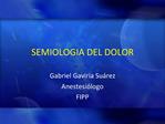 SEMIOLOGIA DEL DOLOR