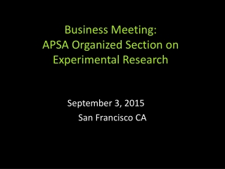 Business Meeting: APSA Organized Section on Experimental Research