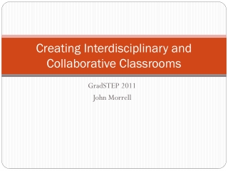 Creating Interdisciplinary and Collaborative Classrooms