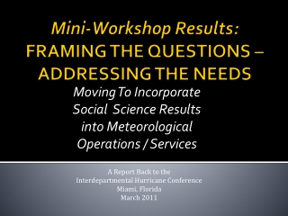 Mini-Workshop Results: FRAMING THE QUESTIONS – ADDRESSING THE NEEDS