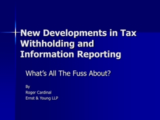 New Developments in Tax Withholding and Information Reporting