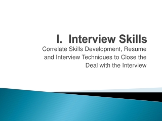 I. Interview Skills