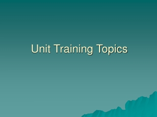 Unit Training Topics