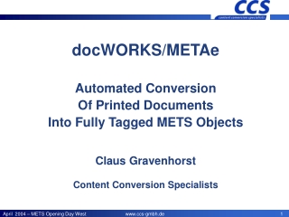 docWORKS/METAe Automated Conversion Of Printed Documents Into Fully Tagged METS Objects