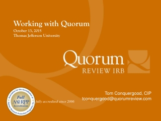 Working with Quorum October 13, 2015 Thomas Jefferson University