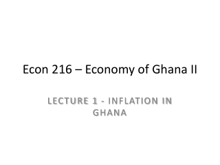 Econ 216 – Economy of Ghana II