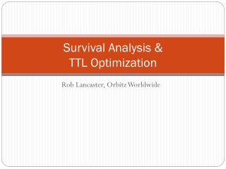 Survival Analysis &amp; TTL Optimization