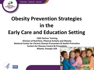 Obesity Prevention Strategies in the Early Care and Education Setting