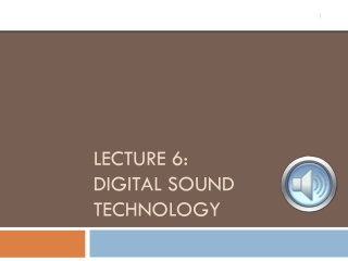 Lecture 6 : DIGITAL sound technology